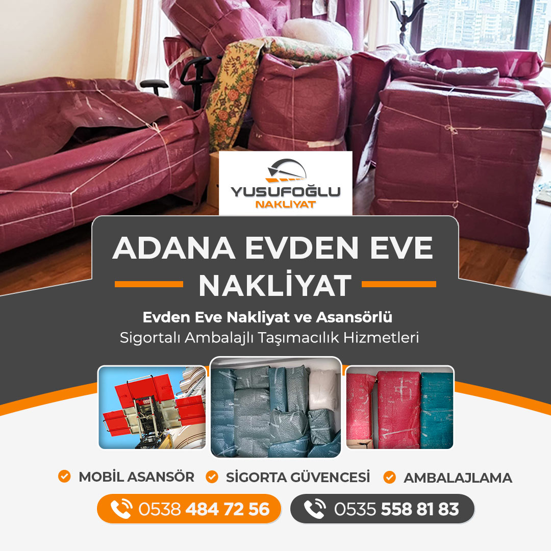 Adana Evden Eve Nakliyat ve Taşımacılık - Yusufoğlu Nakliyat